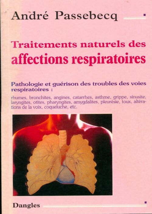 Livrenpoche : Traitements naturels des affections respiratoires - André Passebecq - Livre