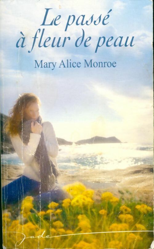 Livrenpoche : Le passé à fleur de peau - Mary Alice Monroe - Livre