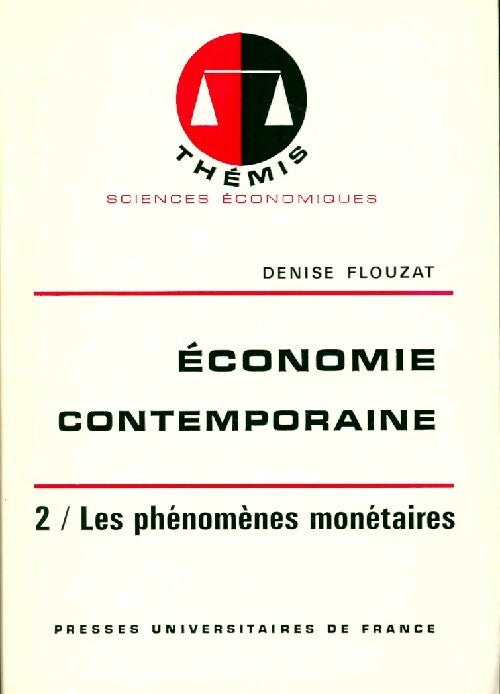 Livrenpoche : Economie contemporaine Tome II : Les phénomènes monétaires - Denise Flouzat - Livre