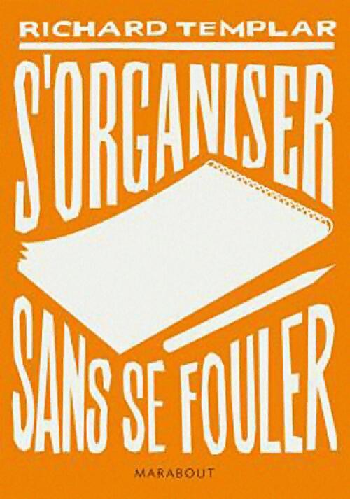 S'organiser sans se fouler - Richard Templar - Livre