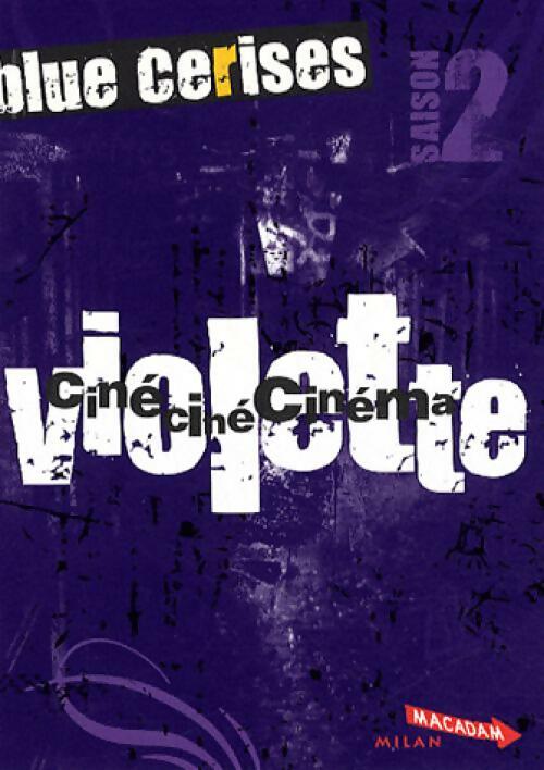 Livrenpoche : Blue cerises Saison 2 : Violette,  ciné ciné cinéma - Cécile Roumiguières - Livre