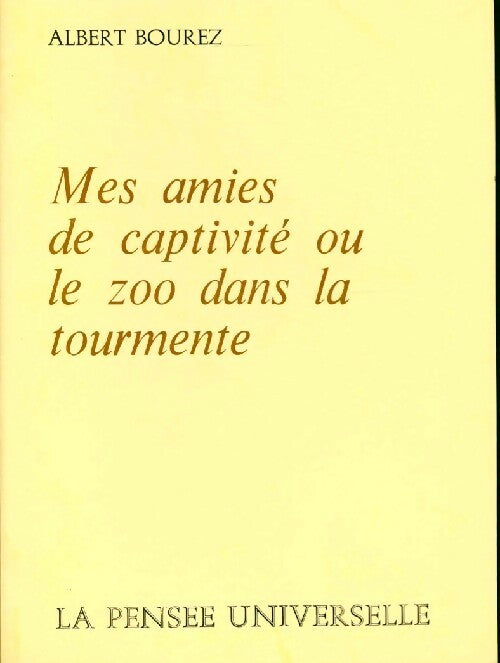 Livrenpoche : Mes amies de captivité ou le zoo dans la tourmente - Albert Bourez - Livre