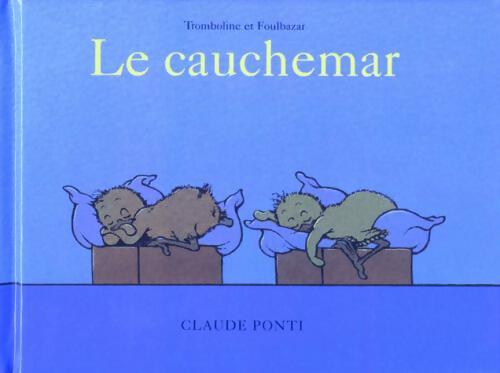 Le cauchemar - Claude Ponti -  Petite Bibliothèque - Livre