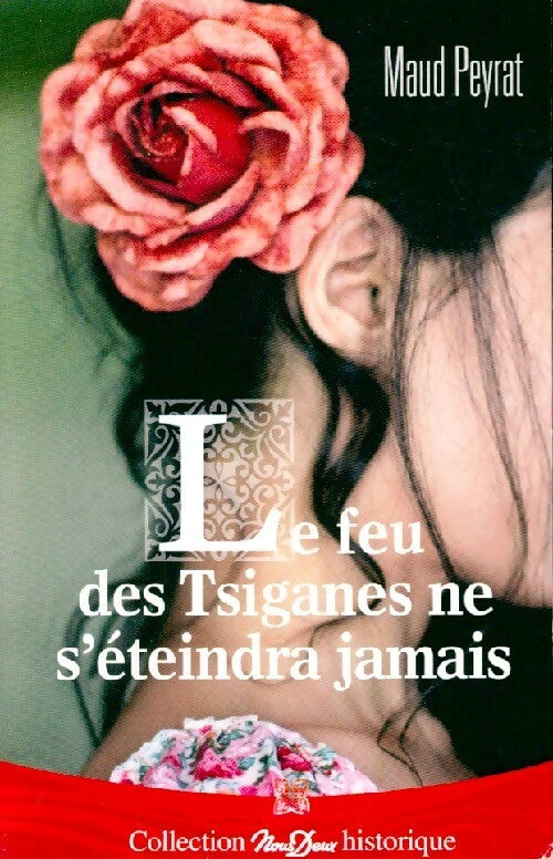 Livrenpoche : Le feu des tsiganes ne s'éteindra jamais - Maud Peyrat - Livre
