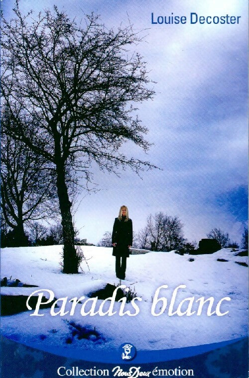 Livrenpoche : Paradis blanc - Louise Decoster - Livre