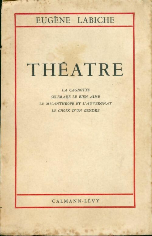 Théâtre Tome IV - Eugène Labiche -  Calmann-Lévy GF - Livre