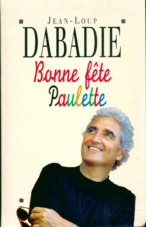 Bonne fête Paulette - Jean-Loup Dabadie -  Le Grand Livre du Mois GF - Livre