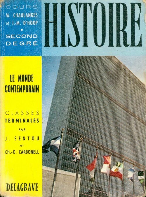 Histoire : le monde contemporain terminales - J. Sentou -  Delagrave GF - Livre
