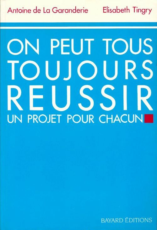 Livrenpoche : On peut tous toujours réussir - Antoine De la Garanderie - Livre