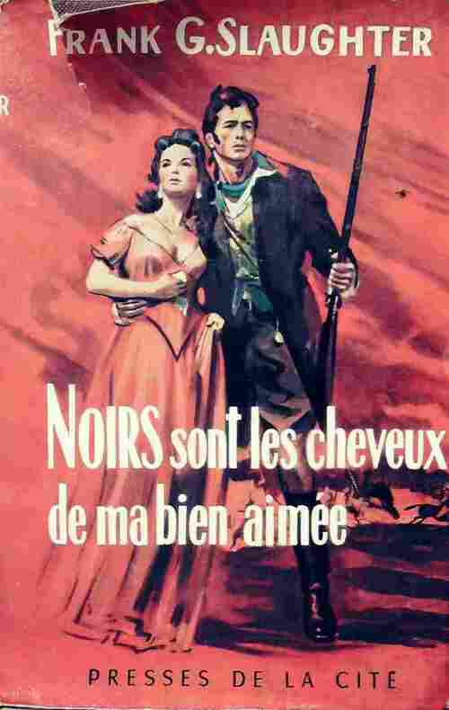 Livrenpoche : Noirs sont les cheveux de ma bien-aimée - Frank Gill Slaughter - Livre
