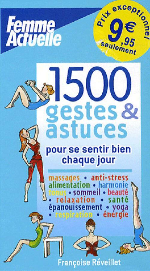 Livrenpoche : 1500 gestes & astuces pour se sentir bien - Françoise Réveillet - Livre