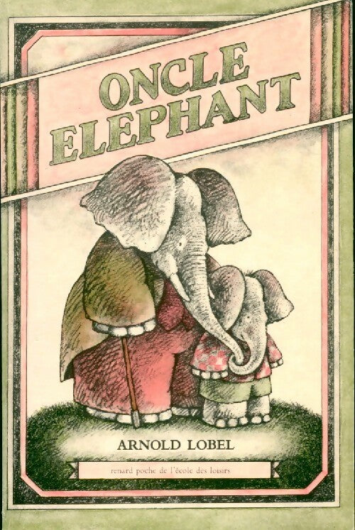 Oncle éléphant - Arnold Lobel -  Renard Poche - Livre