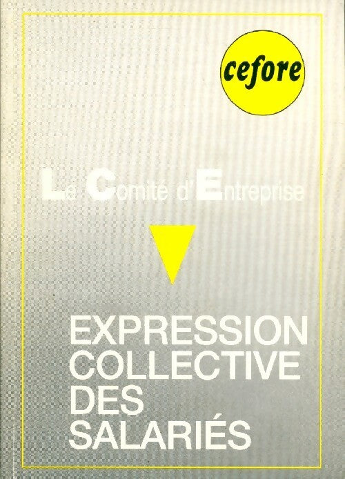 Livrenpoche : Le comité d'entreprise : expression collective des salariés - Collectif - Livre
