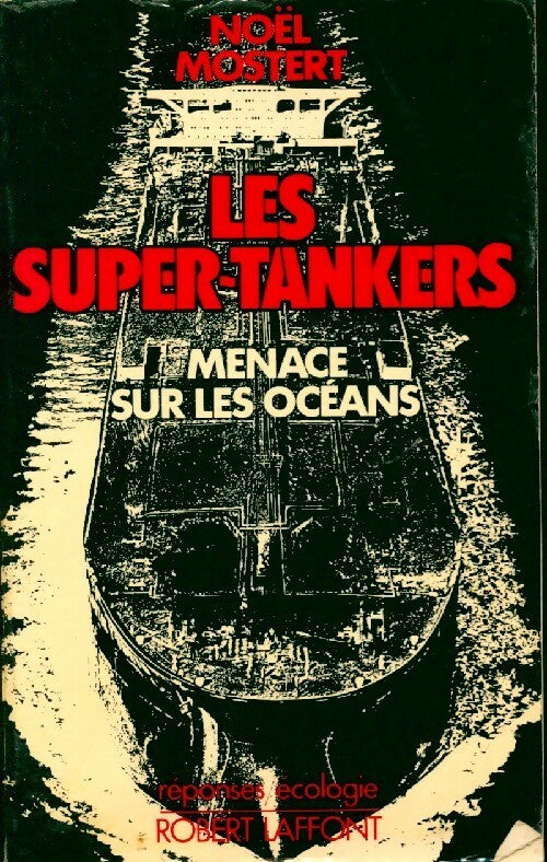 Livrenpoche : Les super-tankers. Menace sur les océans - Jean-Marc Moster - Livre