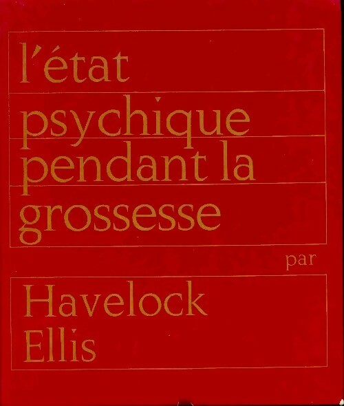 L'état psychique pendant la grossesse - Havelock Ellis -  Les grandes études de la sexologie - Livre