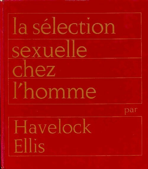 La sélection sexuelle chez l'homme - Havelock Ellis -  Les grandes études de la sexologie - Livre