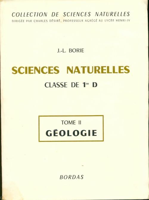 Sciences naturelles 1re D Tome II : Géologie - J.-L. Borie -  Collection de sciences naturelles  - Livre