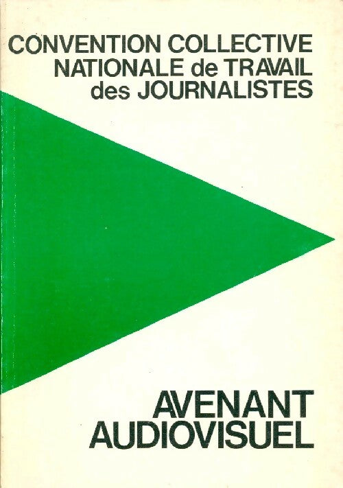Livrenpoche : Convention collective nationale de travail des journalistes. Avenant audiovisuel - Inconnu - Livre