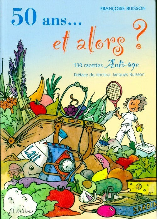 Livrenpoche : 50 ans... Et alors ? - Françoise Buisson - Livre