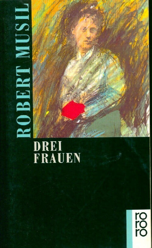 Livrenpoche : Drei frauen - Robert Musil - Livre
