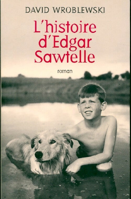 L'histoire d'Edgar Sawtelle - David Wroblewski -  France Loisirs GF - Livre