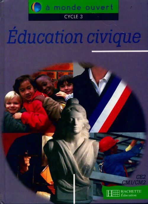 Education civique cycle 3. A monde ouvert - Jacques Faux -  Hachette Education GF - Livre