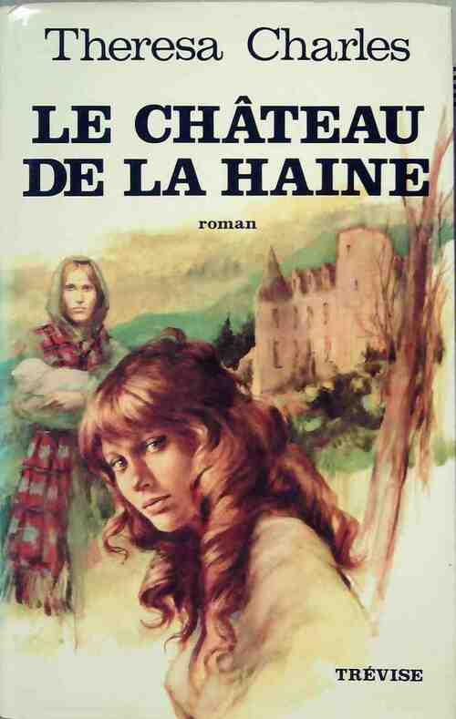 Livrenpoche : Le château de la haine - Thérésa Charles - Livre
