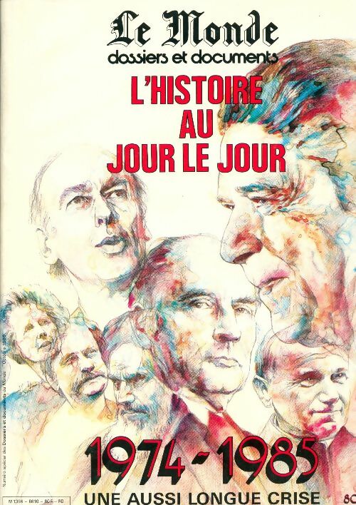 Livrenpoche : L'histoire au jour le jour Tome IV : 1974-1985, une aussi longue crise - Collectif - Livre