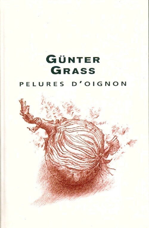 Pelures d'oignon - Günter Grass -  Le Grand Livre du Mois GF - Livre