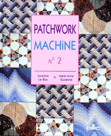 Livrenpoche : Patchwork machine Tome II - Jocelyne Le Roy - Livre