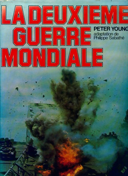 Livrenpoche : La deuxième guerre mondiale - Peter Young - Livre
