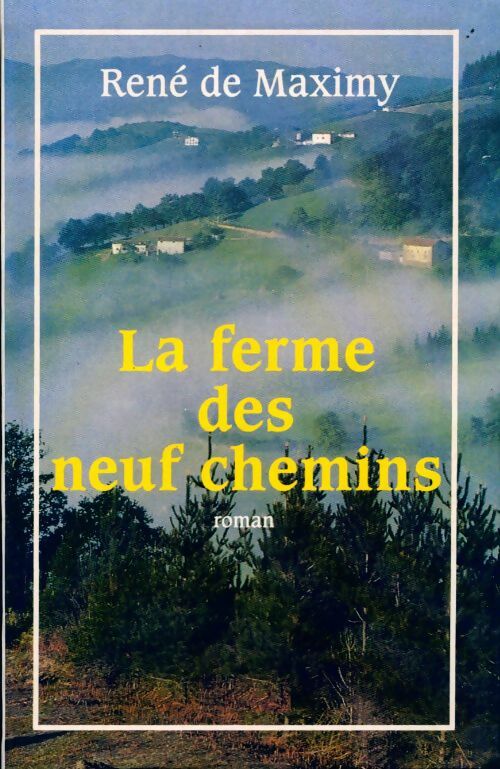 Livrenpoche : Le ferme des neuf chemins - René De Maximy - Livre