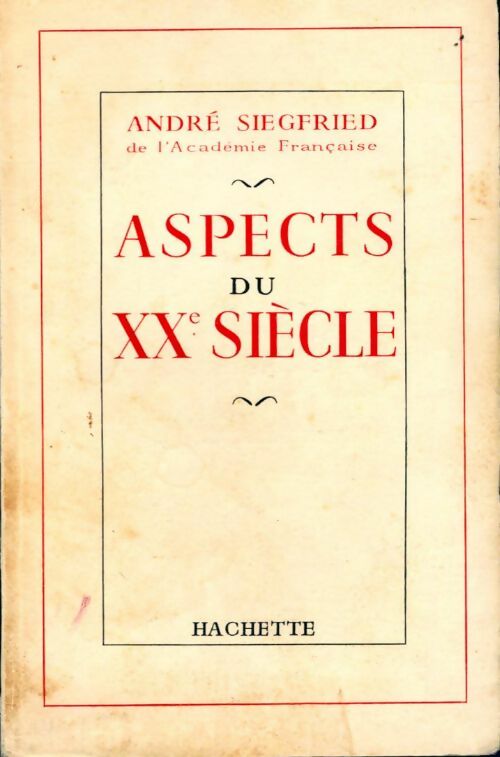 Aspects du XXe siècle - André Siegfried -  Hachette GF - Livre
