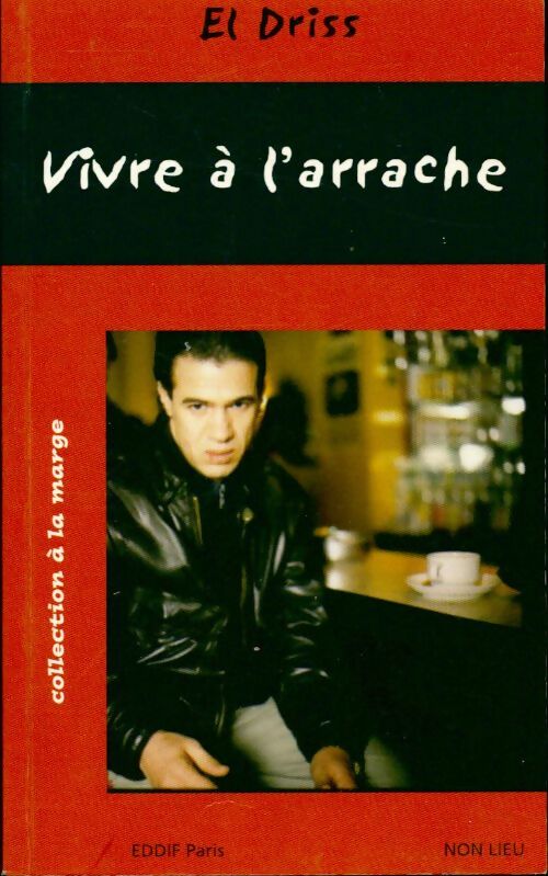 Livrenpoche : Vivre à l'arrache - El Driss - Livre