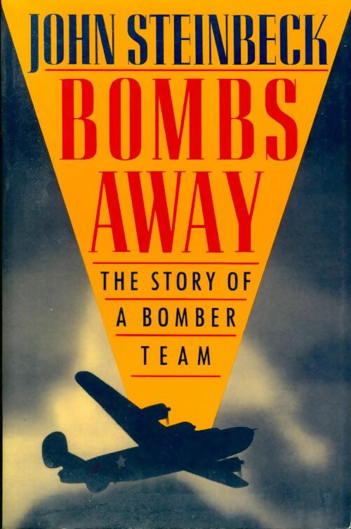 Livrenpoche : Bombs away. The story of a bomber team - John Steinbeck - Livre