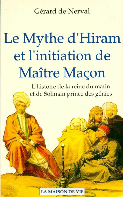 Livrenpoche : Le mythe d'Hiram et l'initiation de maitre maçon - Gérard De Nerval - Livre