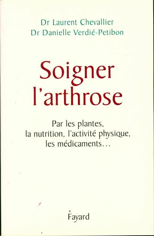 Livrenpoche : Soigner l'arthrose - Laurent Chevallier, Danielle Verdié-Petibon - Livre