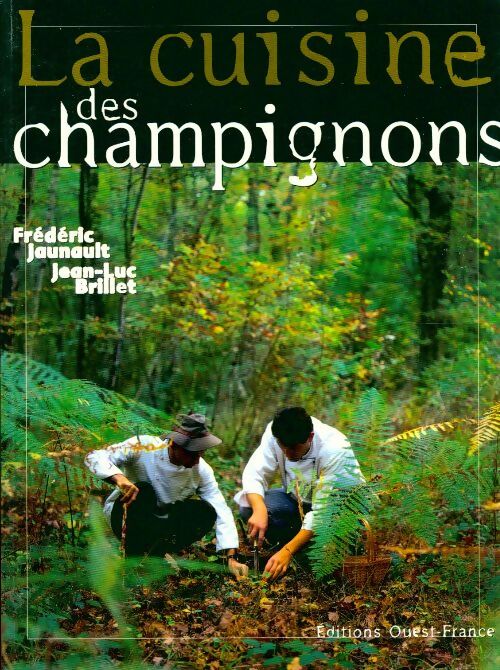 Livrenpoche : La cuisine des champignons - Frédéric Jaunault - Livre