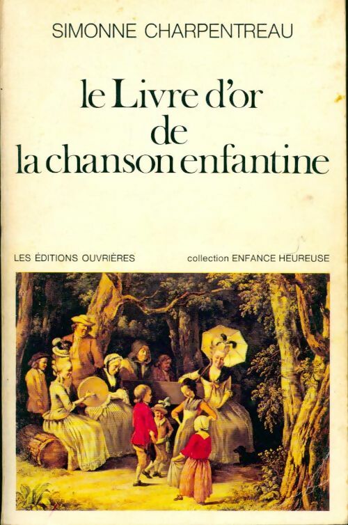 Livrenpoche : Le livre d'or de la chanson enfantine - Simonne Charpentreau - Livre