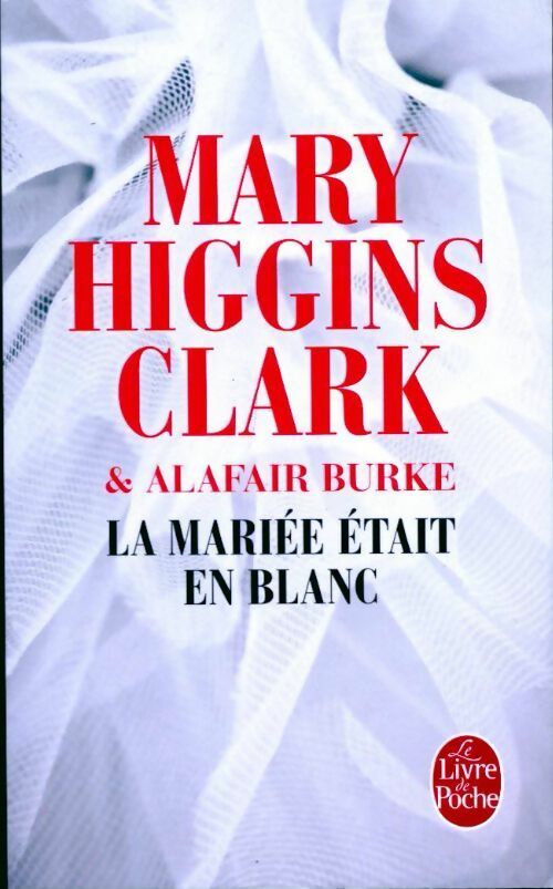 La mariée était en blanc - Mary Higgins Clark ; Alafair Burke -  Le Livre de Poche - Livre