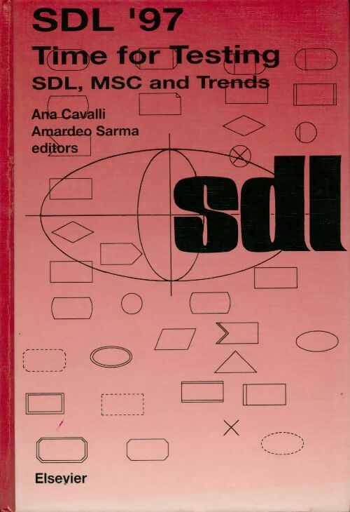 SDL '97: time for testing - Ana Cavalli -  Elsevier GF - Livre