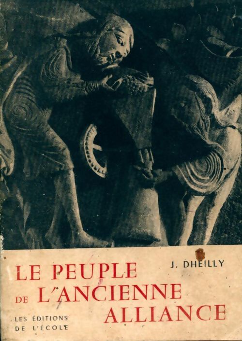 Le peuple de l'ancienne alliance - Abbé Dheilly - Livre