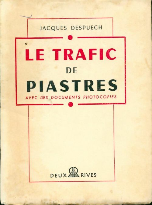 Livrenpoche : Le trafic des piastres - Jacques Despuech - Livre