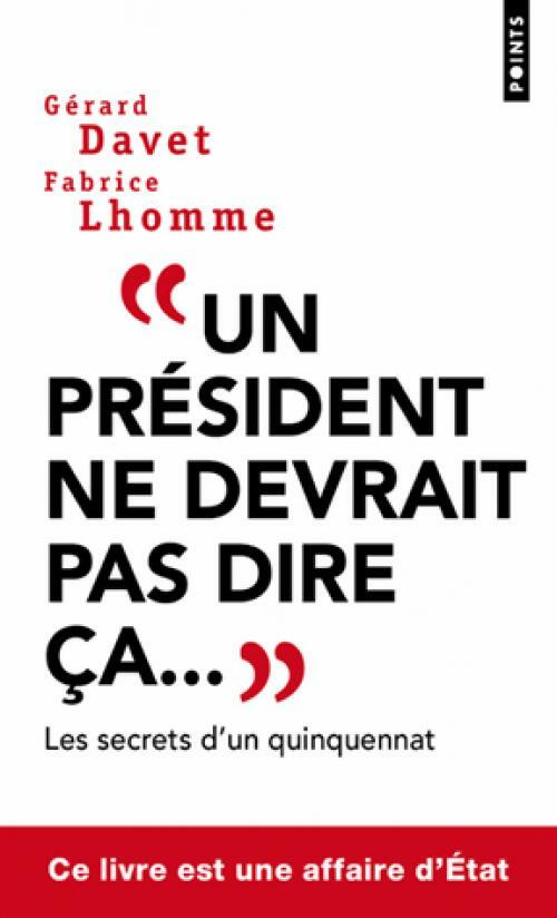 Livrenpoche : Un président ne devrait pas dire ça... - Gérard Davet - Livre