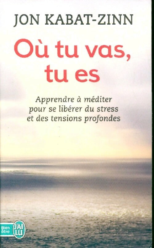 Livrenpoche : Où tu vas, tu es - Jon Kabat-Zinn - Livre
