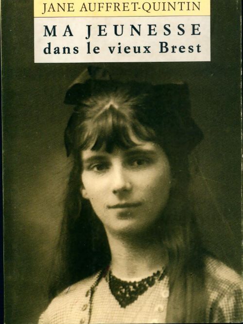 Livrenpoche : Ma jeunesse dans le vieux Brest - Jane Auffret-Quintin - Livre