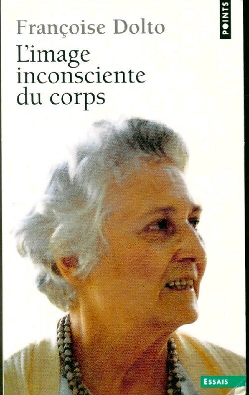 Livrenpoche : L'image inconsciente du corps - Françoise Dolto - Livre