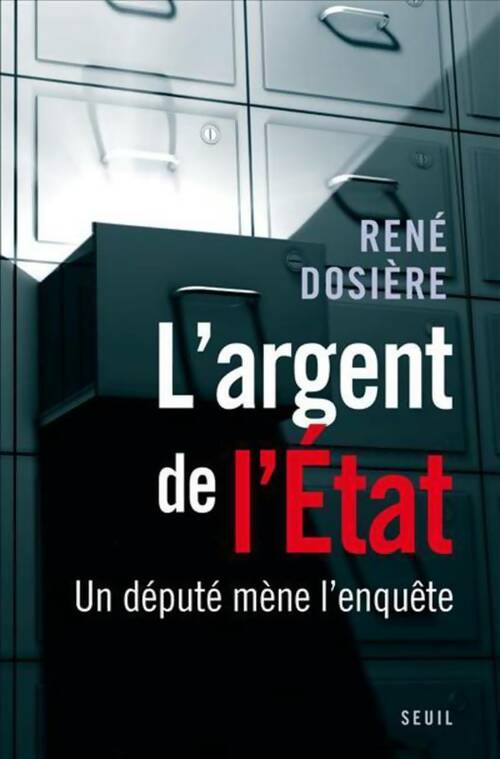 Livrenpoche : L'argent de l'état - René Dosière - Livre