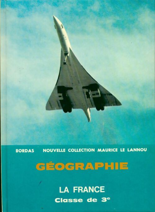 Livrenpoche : Géographie 3e : La France - Maurice Le Lannou - Livre