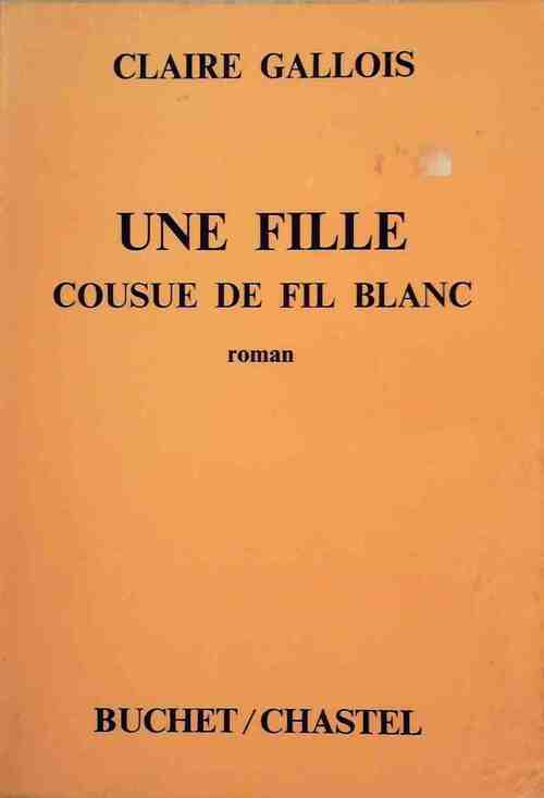 Livrenpoche : Une fille cousue de fil blanc - Claire Gallois - Livre